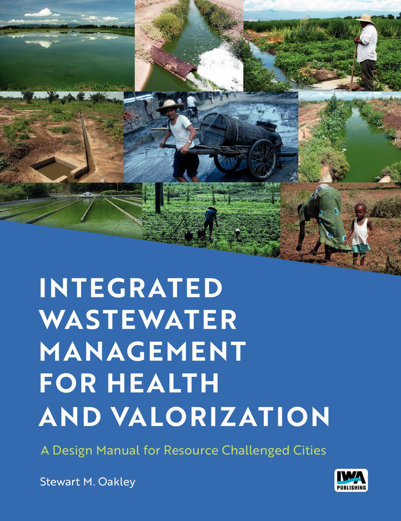 Integrated Wastewater Management for Health and Valorization: A Design Manual for Resource Challenged Cities