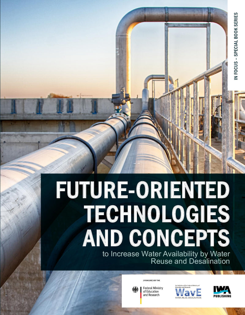 Future-oriented technologies and concepts to increase water availability by water reuse and desalination