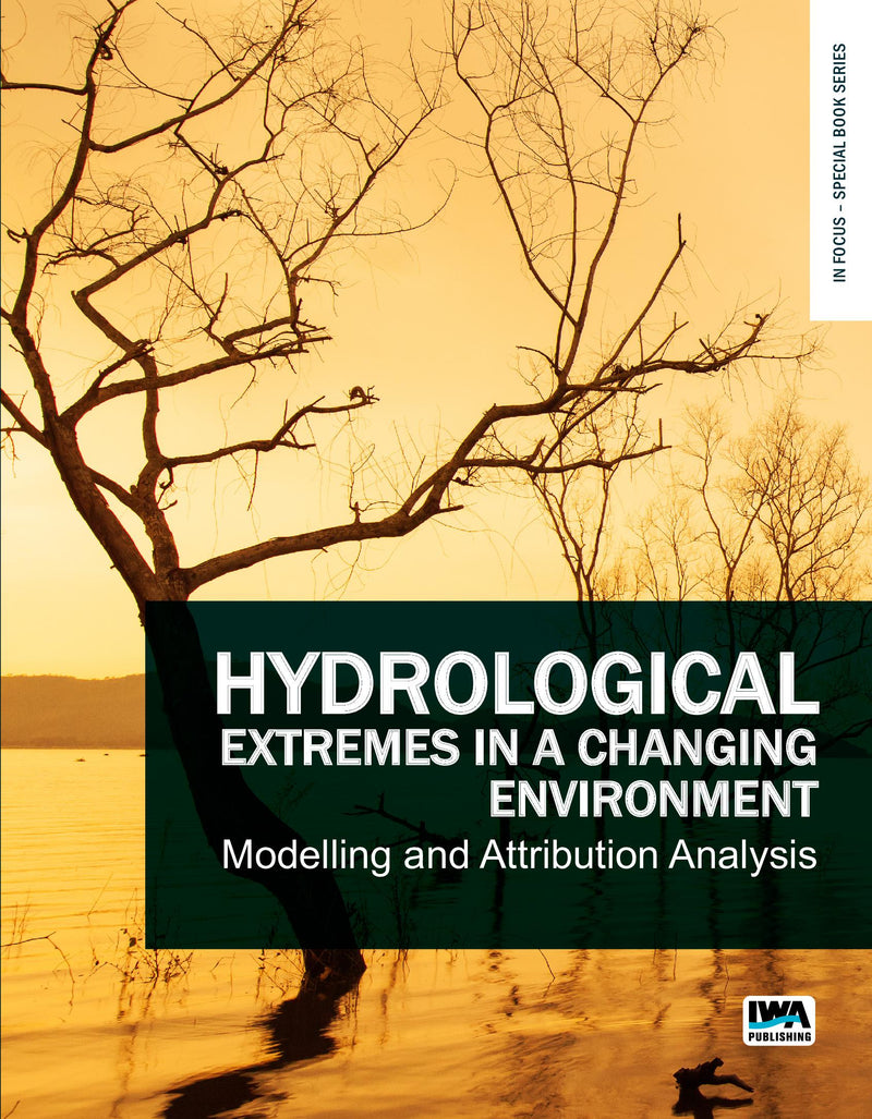 Hydrological Extremes in a Changing Environment: Modelling and Attribution Analysis