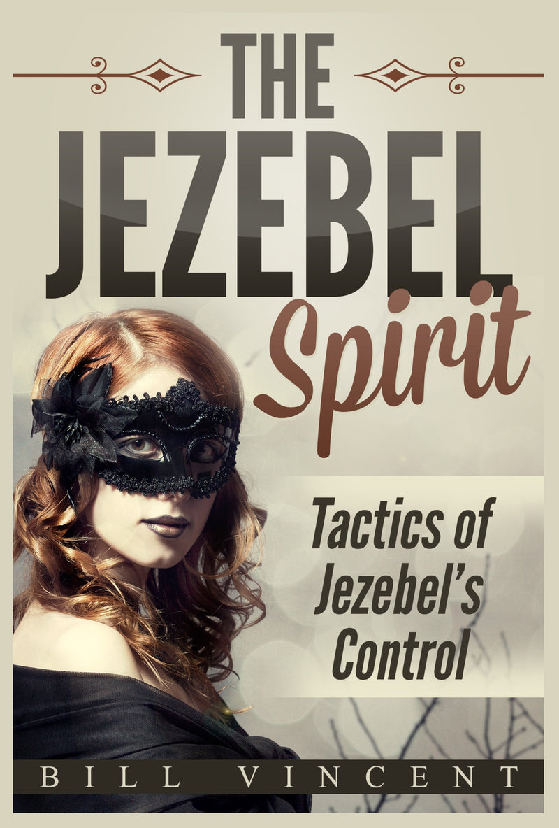 The Jezebel Spirit: Tactics of Jezebel's Control