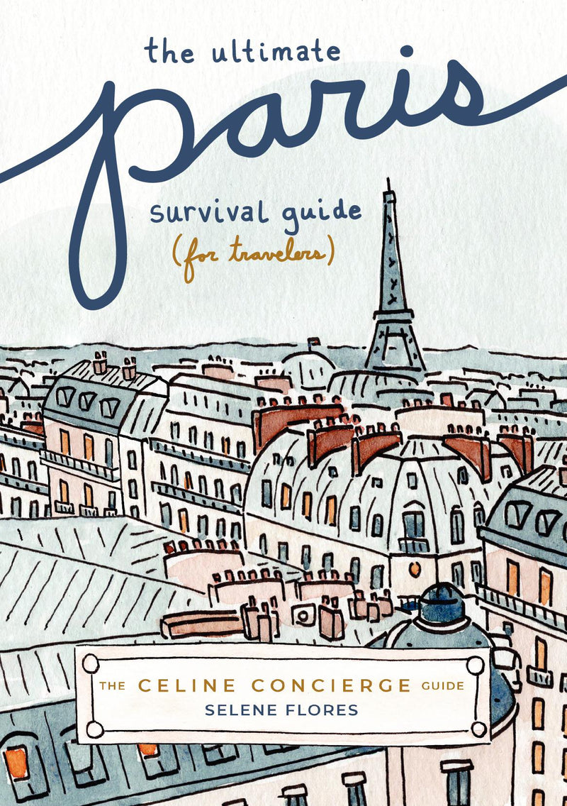 The Ultimate Paris Survival Guide (for travelers)