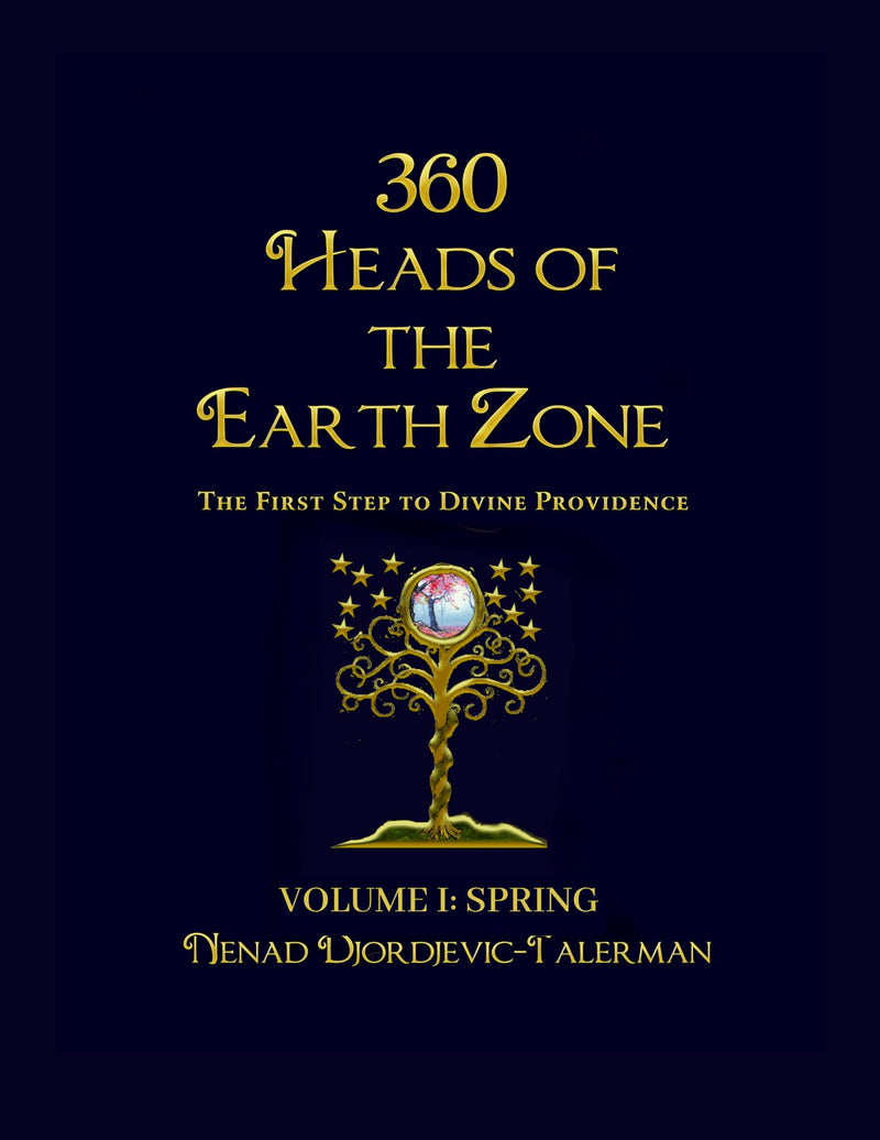 360 Heads of The Earth Zone, The First Step to Divine Providence, Volume 1: Spring