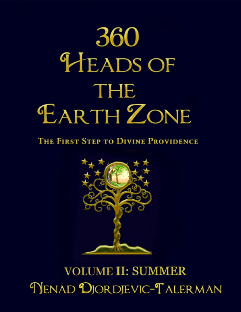 360 Heads of The Earth Zone, The First Step to Divine Providence, Volume 2: Summer