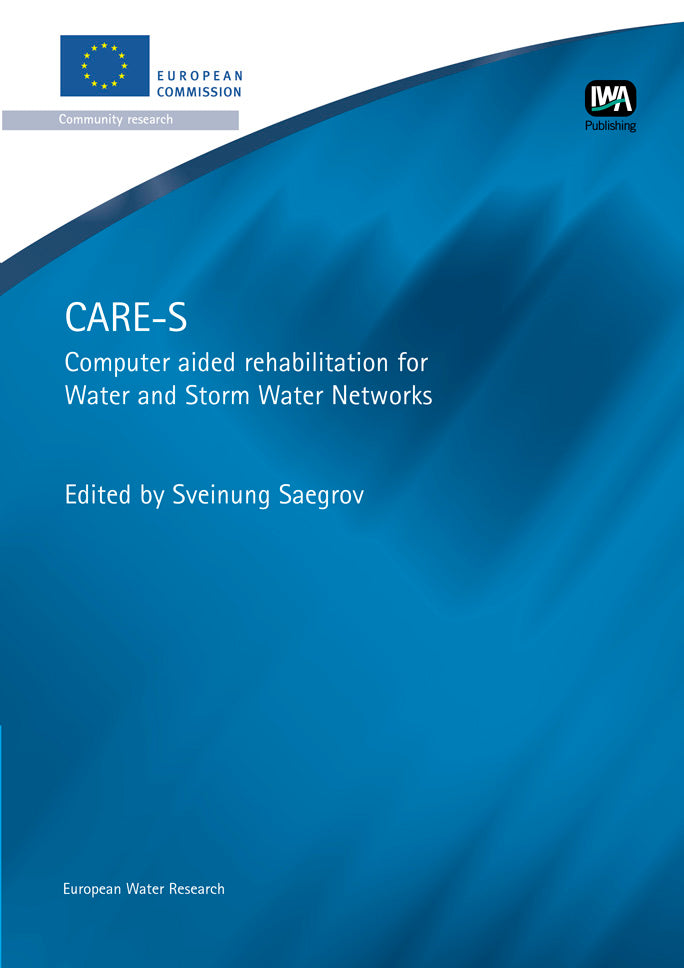 Care-S: Computer Aided Rehabilitation of Sewer and Storm Water Networks
