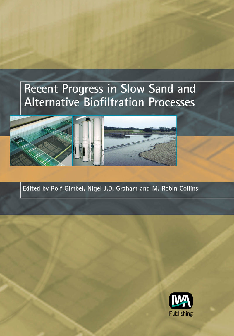 Recent Progress in Slow Sand and Alternative Biofiltration Processes