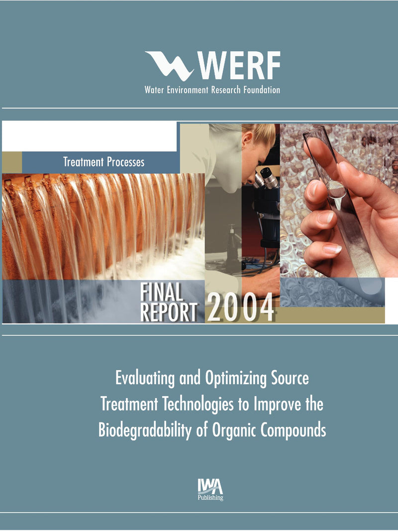 Evaluating and Optimizing Source Treatment Technologies to Improve the Biodegradability of Organic Compounds