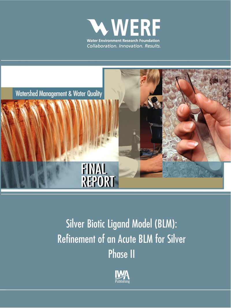 Silver Biotic Ligand Model (BLM): Refinement of an Acute BLM for Silver, Phase 2