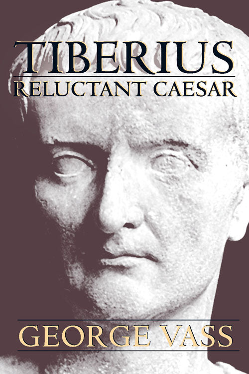 Tiberius : Reluctant Caesar