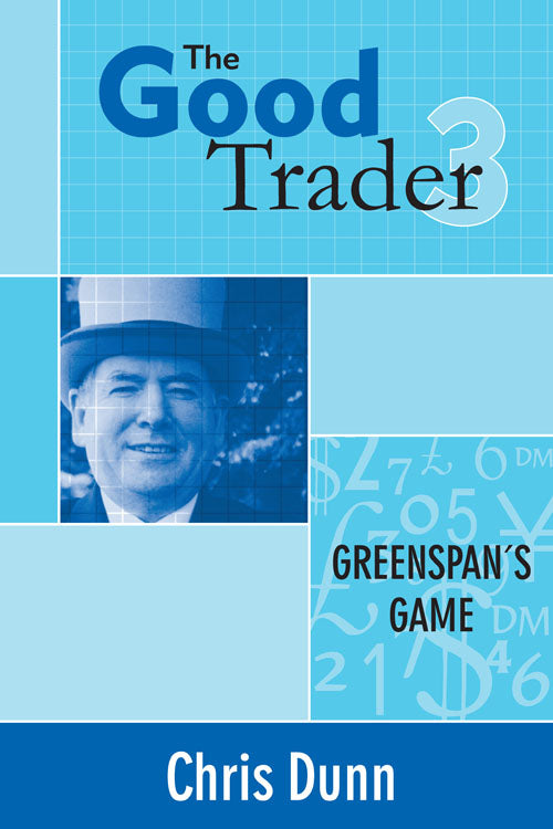 The Good Trader III: Greenspan's Game