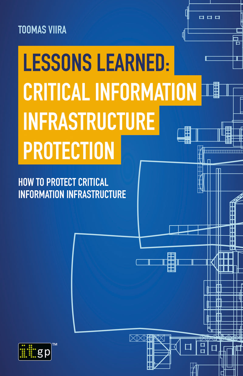 Lessons Learned: Protecting Critical Information Infrastructure