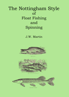 The Nottingham Style of Float Fishing and Spinning