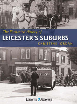 The Illustrated History of Leicester???s Suburbs