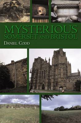 Mysterious Somerset and Bristol