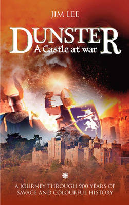 Dunster - A Castle at War