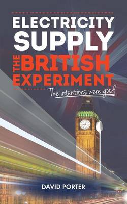 Electricity Supply - The Great British Experiment