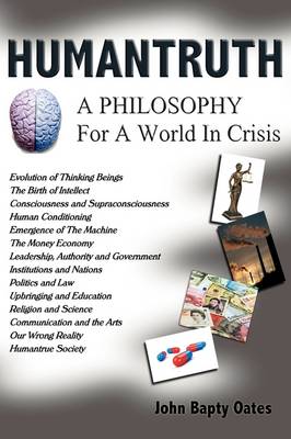 HUMANTRUTH: A Philosophy For A World In Crisis
