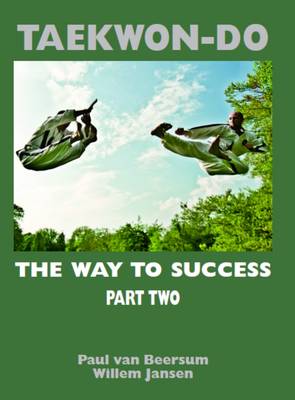 TAEKWON-DO: The Way To Success, Vol 2, Techniques in Practice