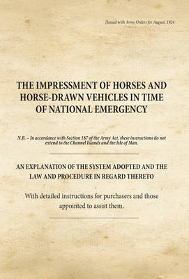 The Impressment of Horses & Horse-Drawn Vehicles in Time of National Emergency