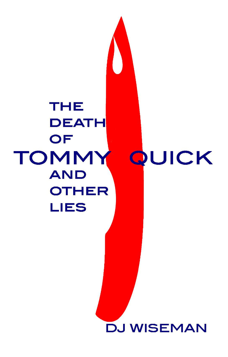 The Death of Tommy Quick and Other Lies