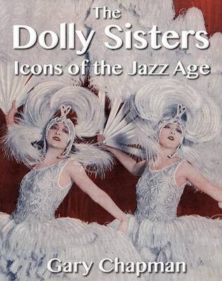 The Dolly Sisters: Icons of the Jazz Age