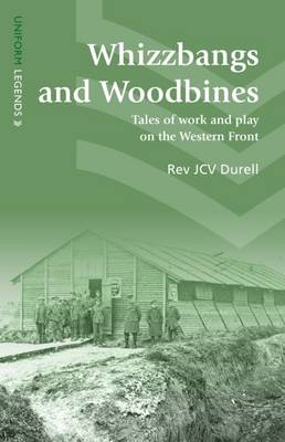Whizzbangs and Woodbines: Tales of Work and Play on the Western Front
