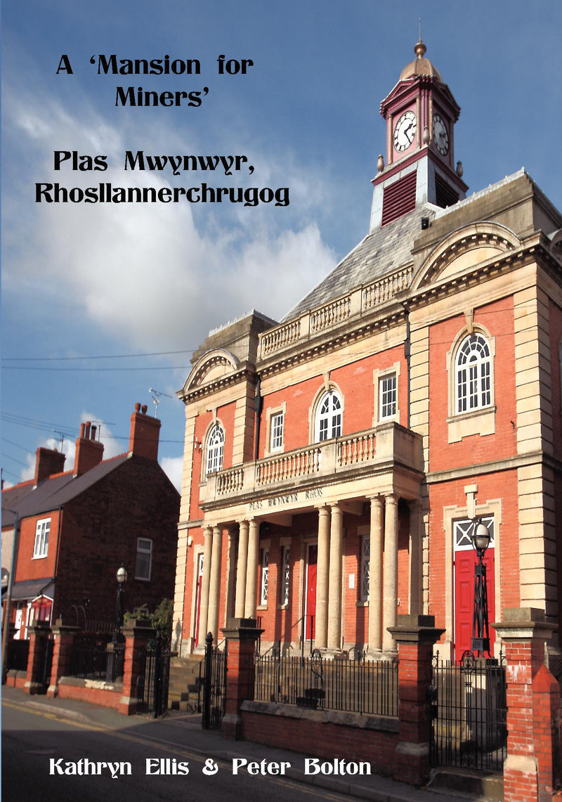 A 'Mansion for Miners': Plas Mwynwyr, Rhosllannerchrugog