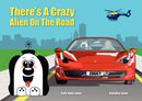 There’s A Crazy Alien On The Road