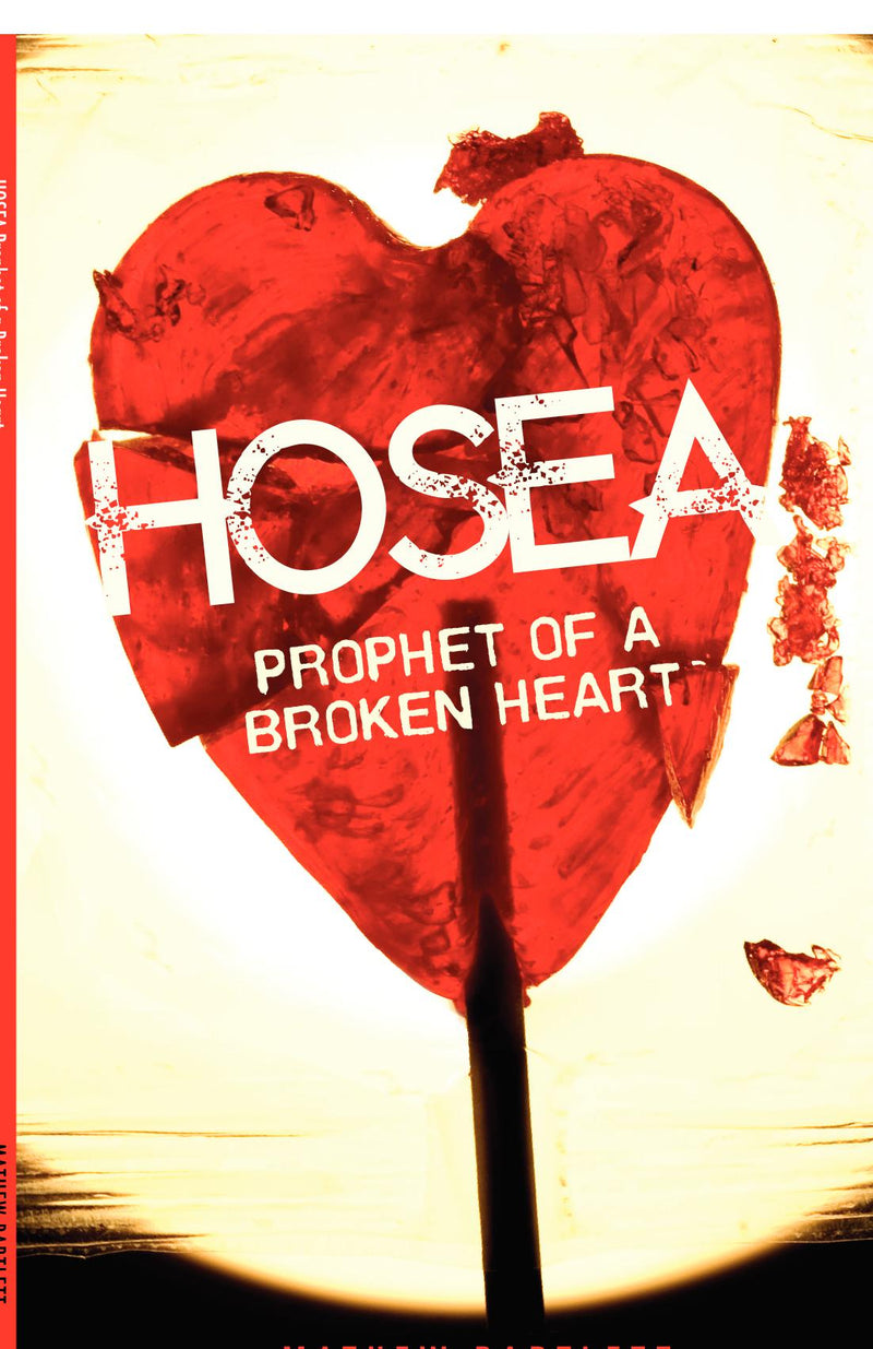 Hosea: Prophet of a Broken Heart