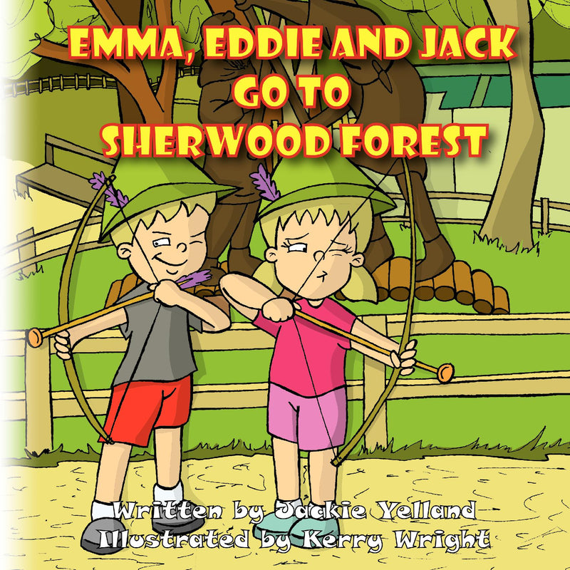Emma, Eddie and Jack Go To: Sherwood Forest