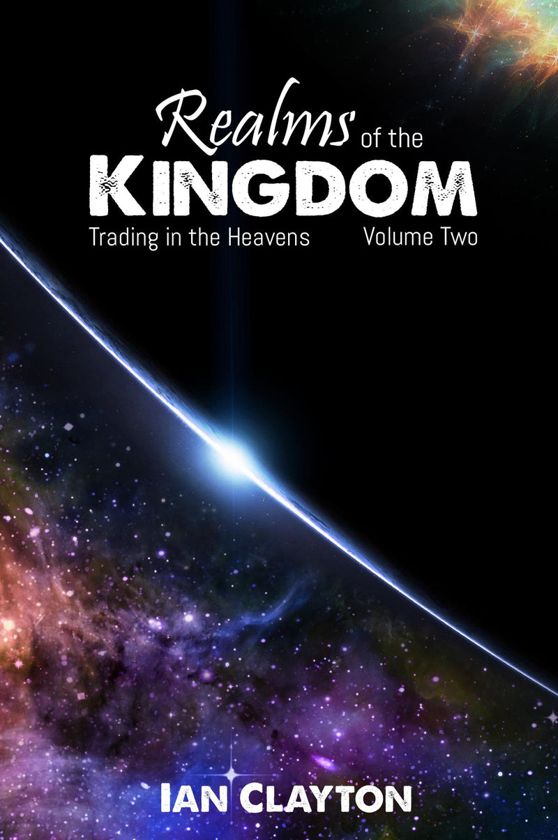 Realms of the Kingdom Volume 2 Trading in the Heavens