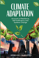 Climate Adaptation: Accounts of Resilience, Self-Sufficiency and Systems Change