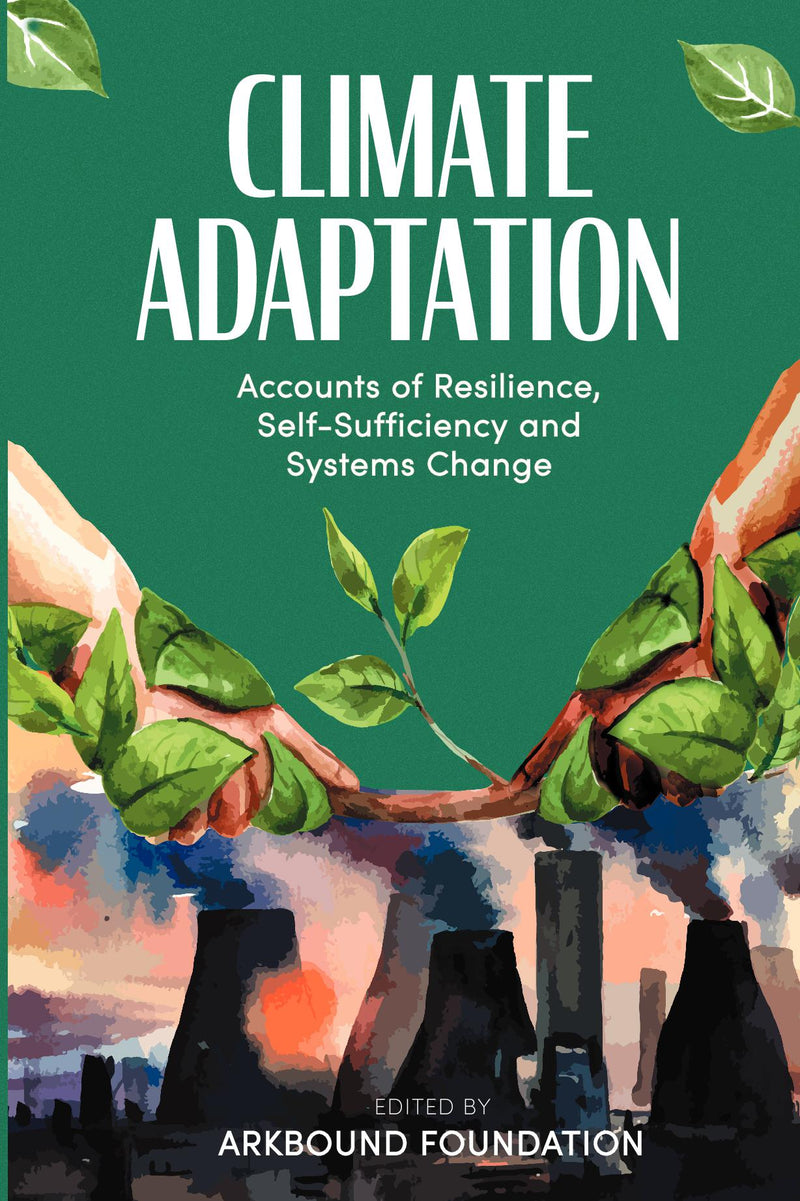 Climate Adaptation: Accounts of Resilience, Self-Sufficiency and Systems Change