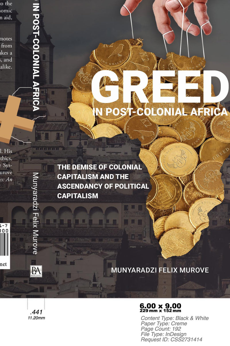 Greed in Post Colonial Africa: The demise of colonial capitalism and the ascendancy of political capitalism