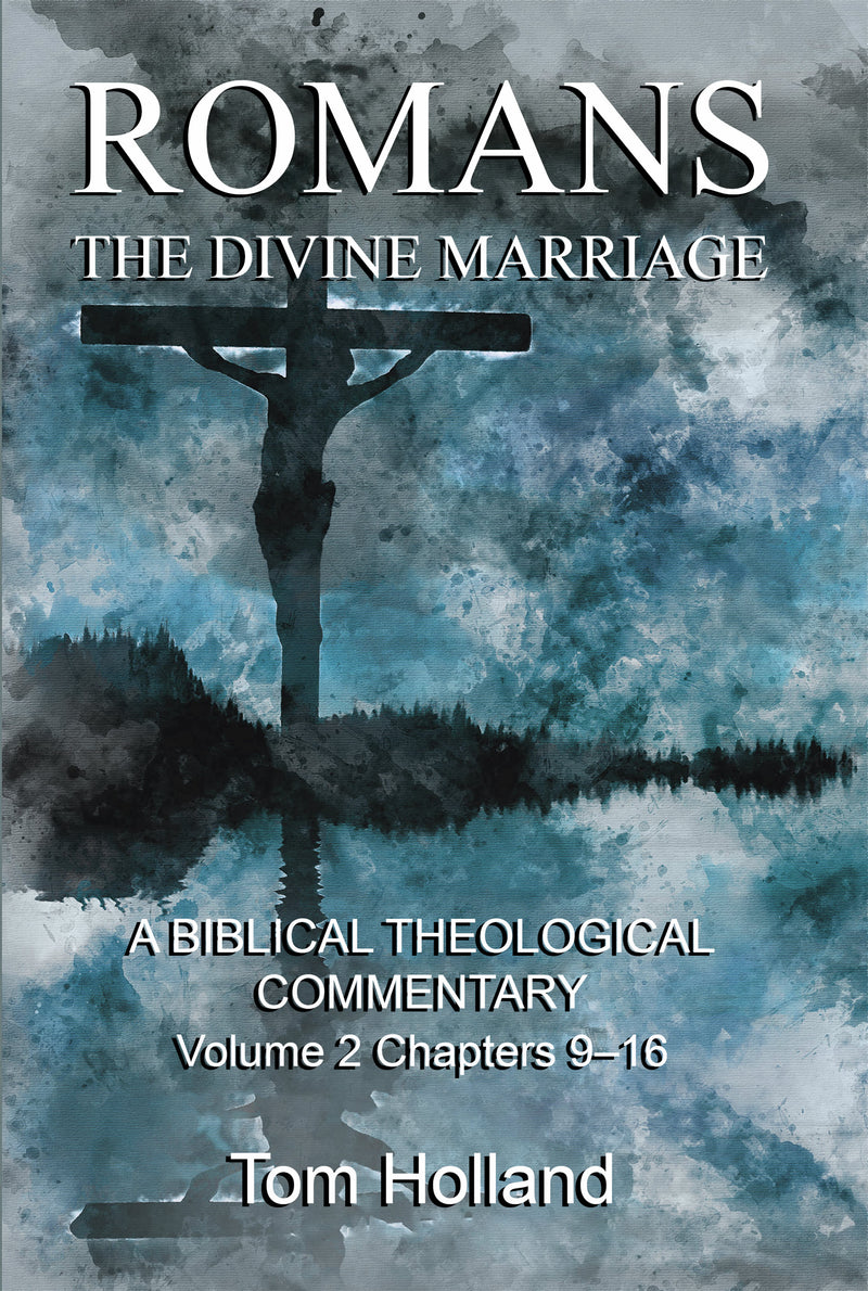 Romans The Divine Marriage Volume 2 Chapters 9-16