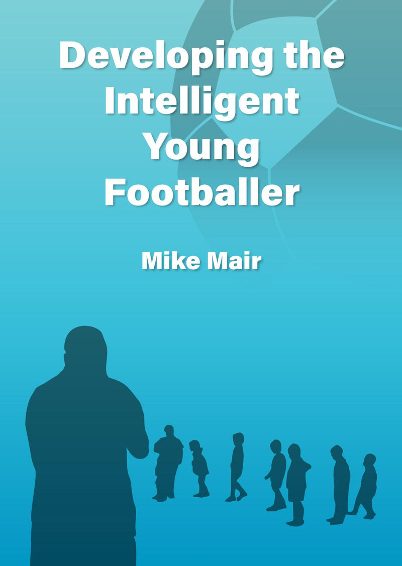 Developing The Intelligent Young Footballer