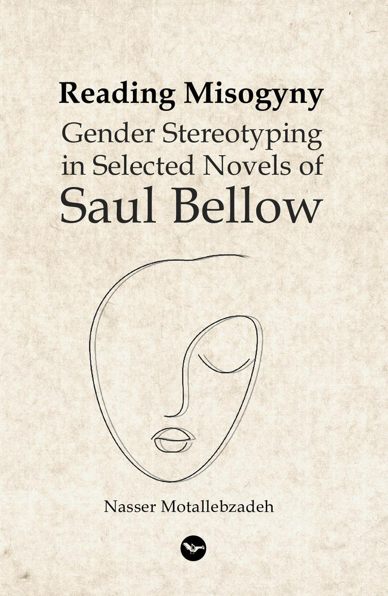 Reading Misogyny Gender Stereotyping in Selected Novels of Saul Bellow