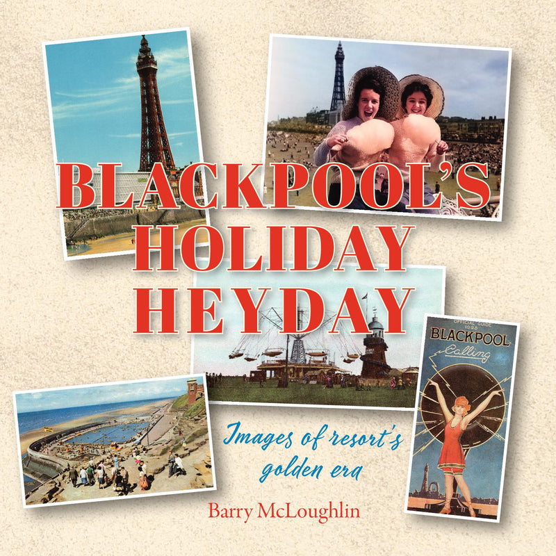 Blackpool's Holiday Heyday