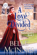 A Love Divided - Mary's Ladies, Book 1 (Large Print)