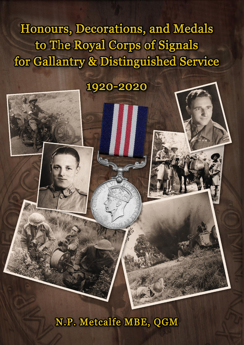 Honours, Decorations and Medals to The Royal Corps of Signals for Gallantry & Distinguished Service 1920-2020