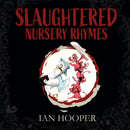 Slaughtered Nursery Rhymes - For Grown Ups