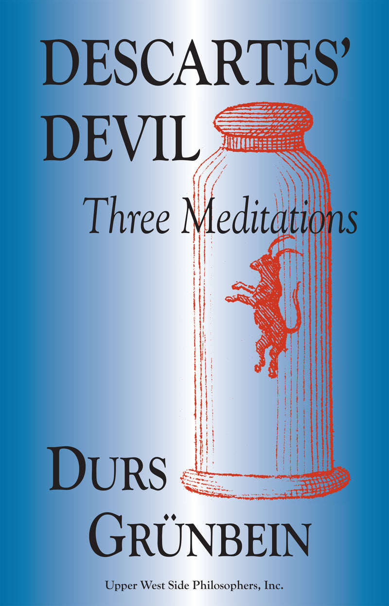 Descartes' Devil: Three Meditations
