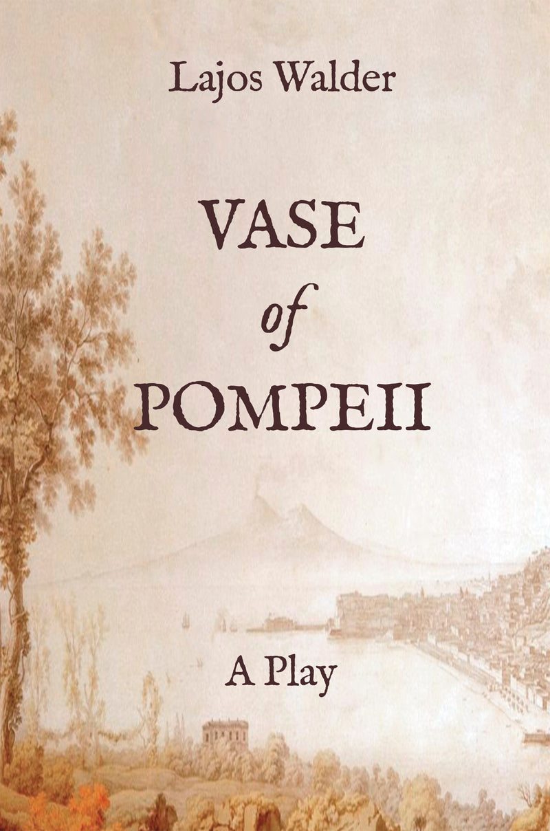 Vase of Pompeii: A Play