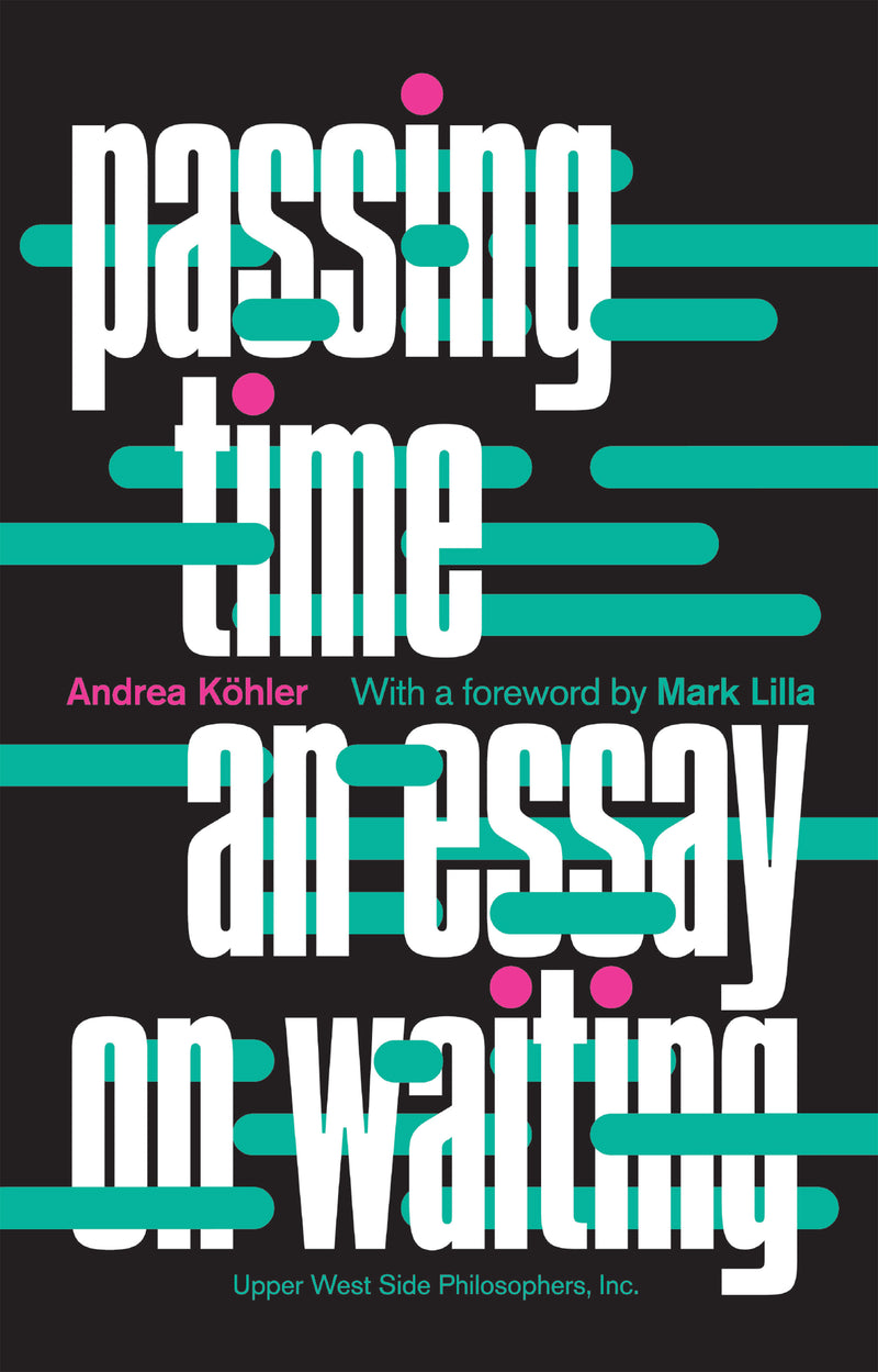 Passing Time: An Essay on Waiting
