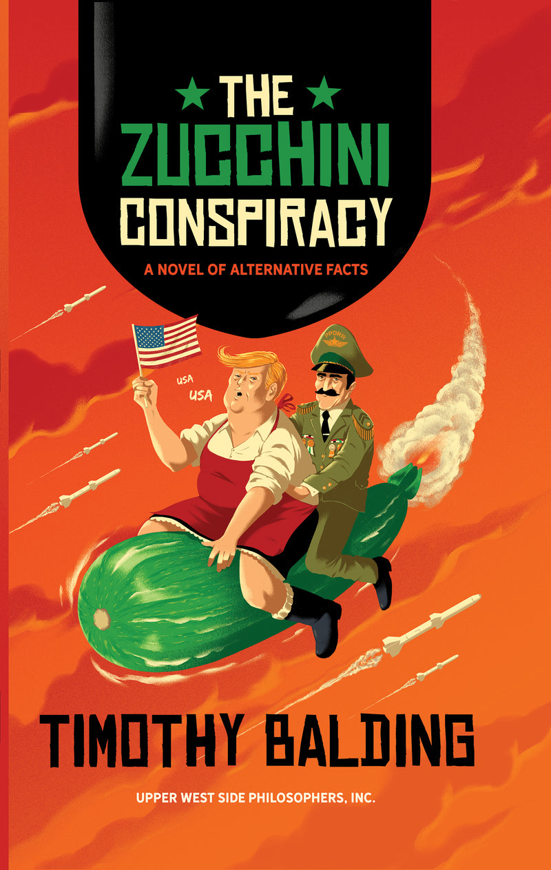 The Zucchini Conspiracy: A Novel of Alternative Facts