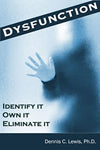 Dysfunction ~ Indentify It. Own It. Eliminate It.