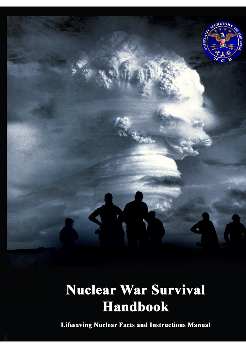 Nuclear War Survival Handbook: Lifesaving Nuclear Facts and Instructions Manual