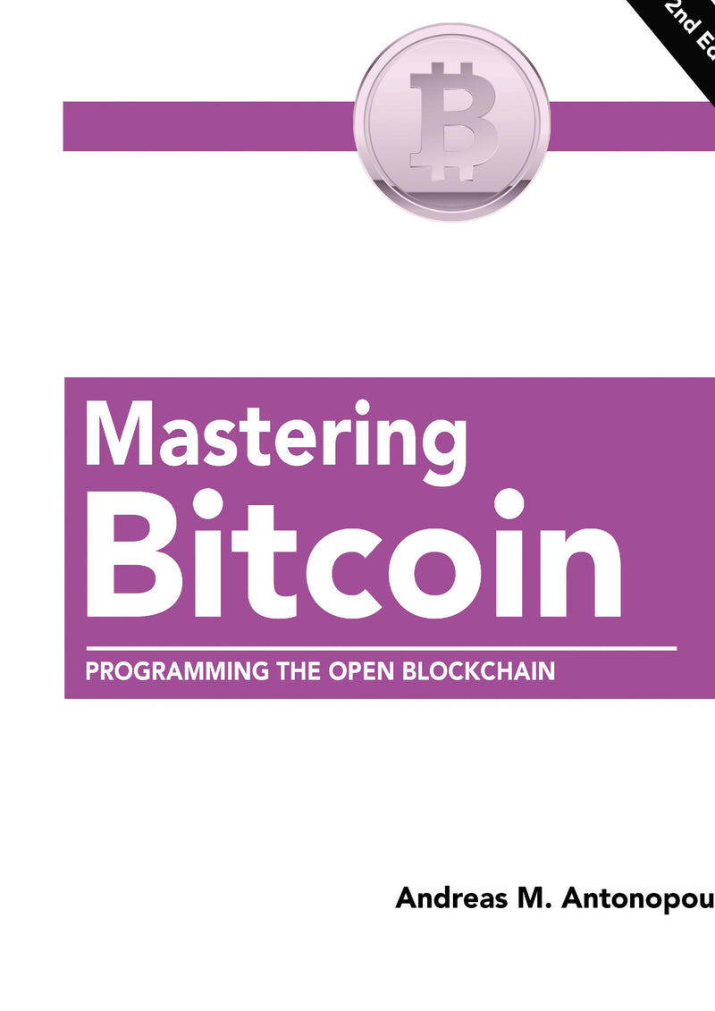 Mastering Bitcoin: Programming the Open Blockchain