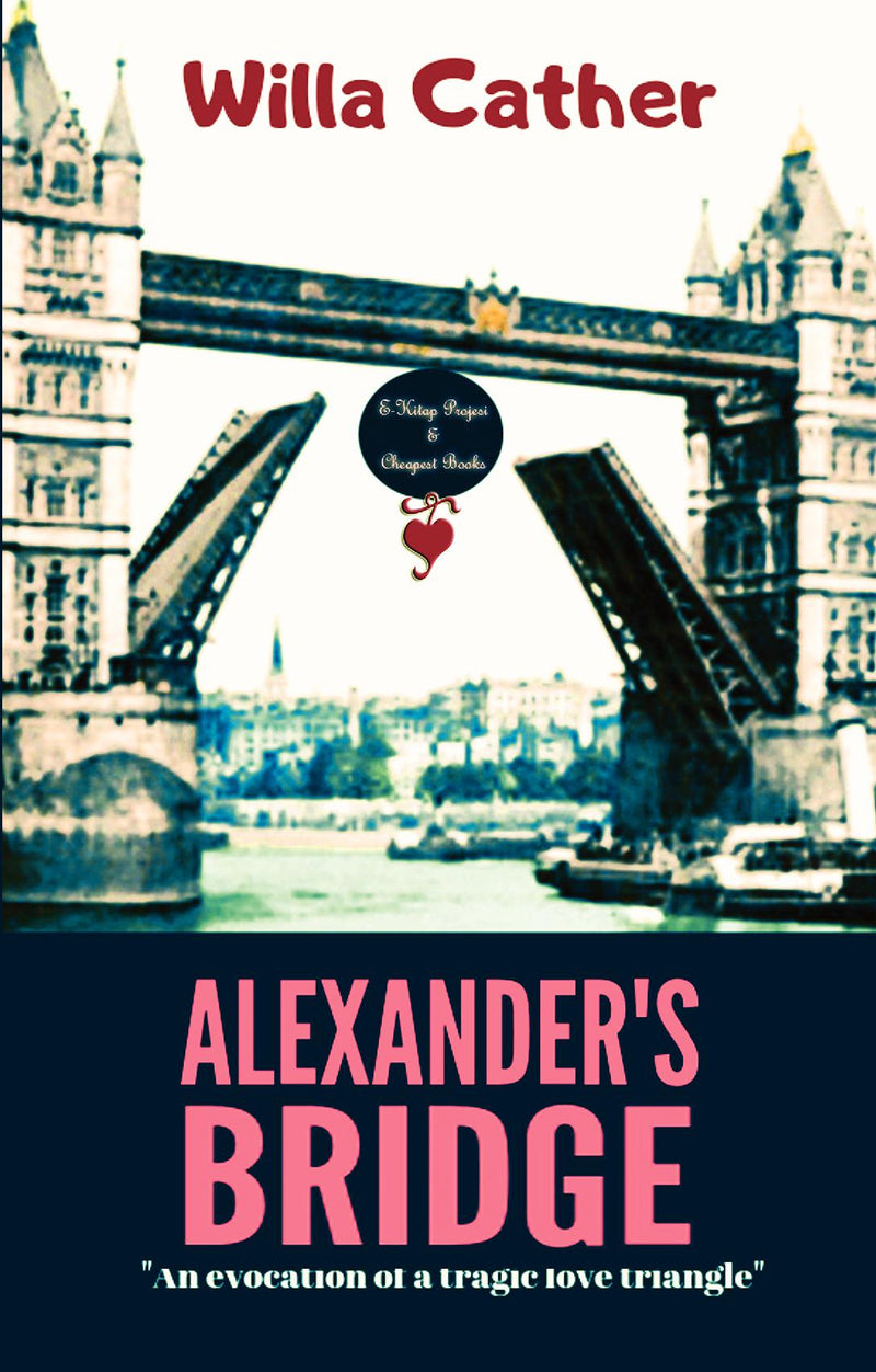 Alexander's Bridge: An Evocation of a Tragic Love Triangle