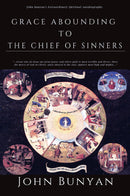 Grace Abounding to the Chief of Sinners: [Illustrated Edition]