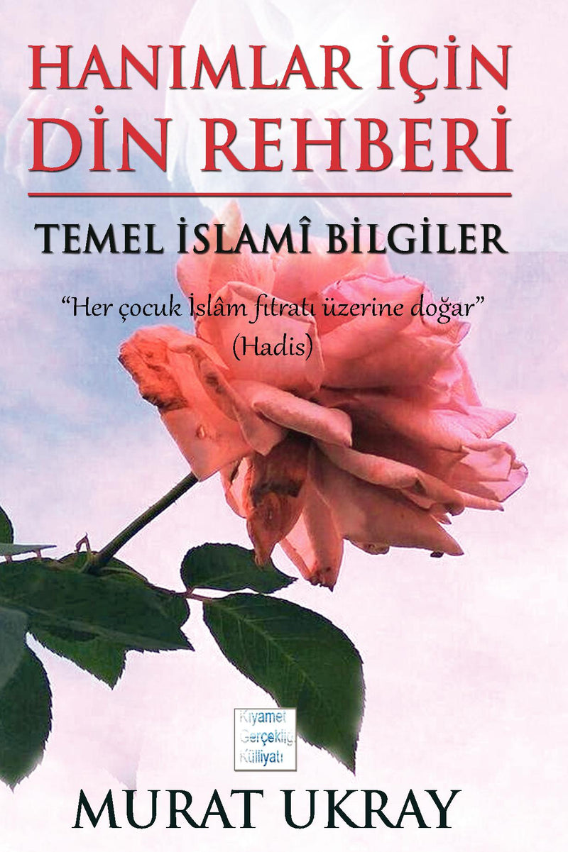 Hanimlar Için Din Rehberi: Temel Islami Bilgiler